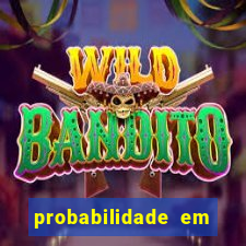 probabilidade em jogos de azar